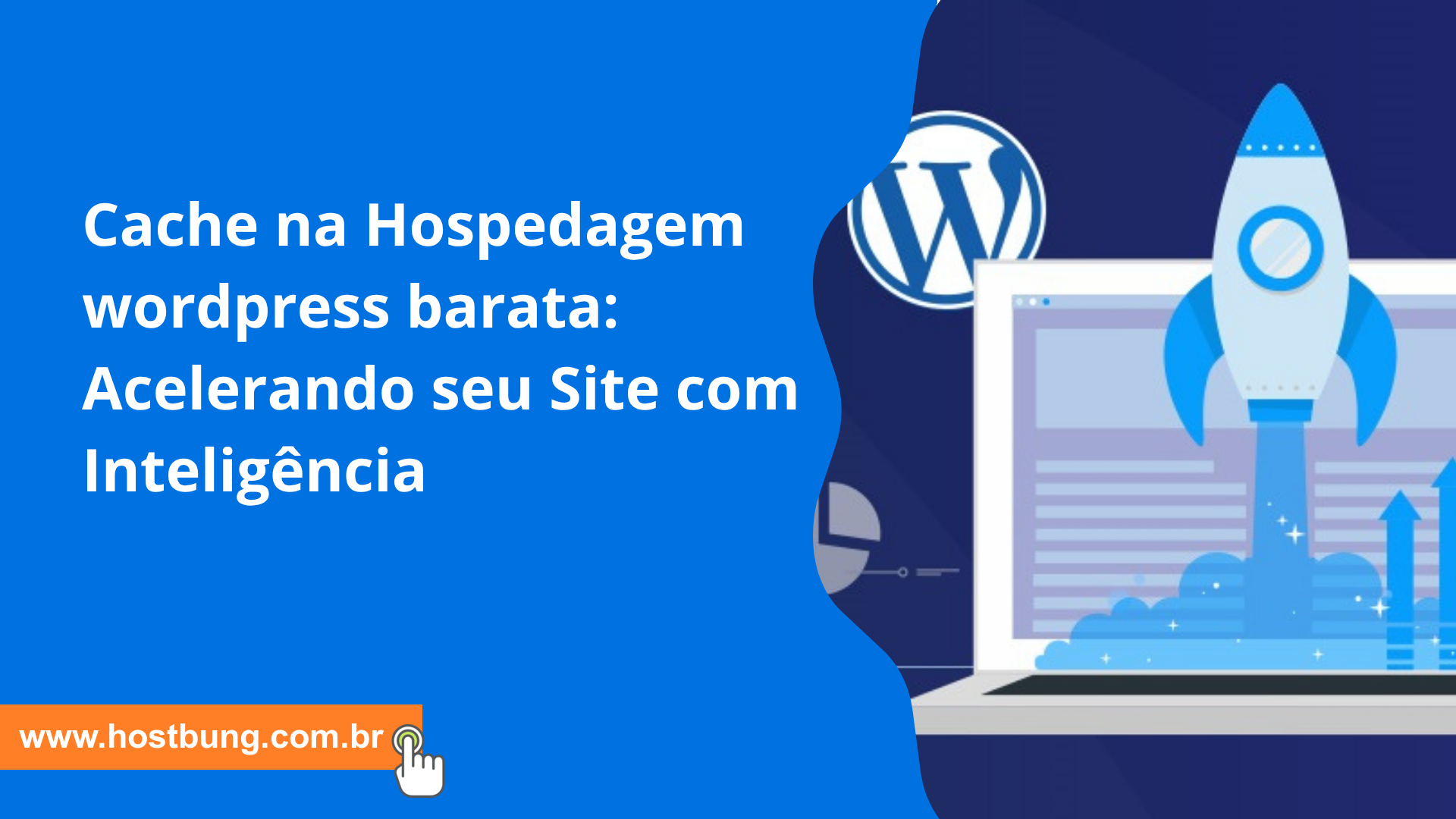 Cache na Hospedagem wordpress barata: Acelerando seu Site com Inteligência Cache na Hospedagem wordpress barata: Acelerando seu Site com Inteligência