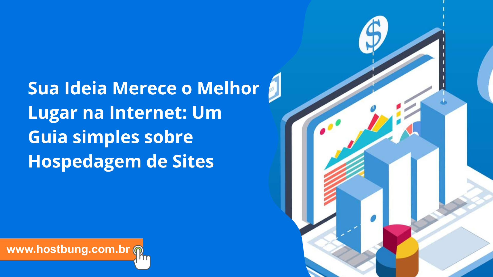 Sua Ideia Merece o Melhor Lugar na Internet: Um Guia simples sobre Hospedagem de Sites Sua Ideia Merece o Melhor Lugar na Internet: Um Guia simples sobre Hospedagem de Sites