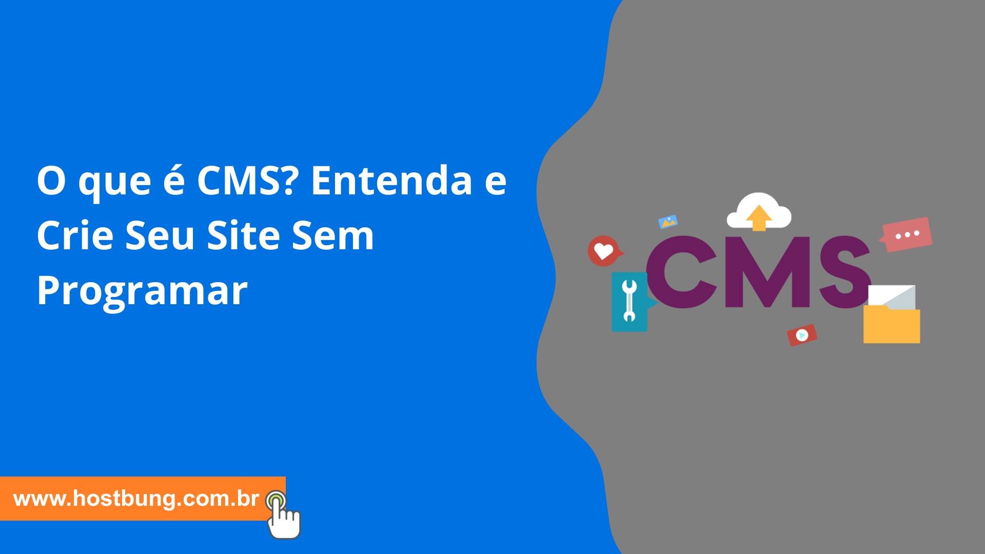 O que é CMS? Entenda e Crie Seu Site Sem Programar O que é CMS? Entenda e Crie Seu Site Sem Programar