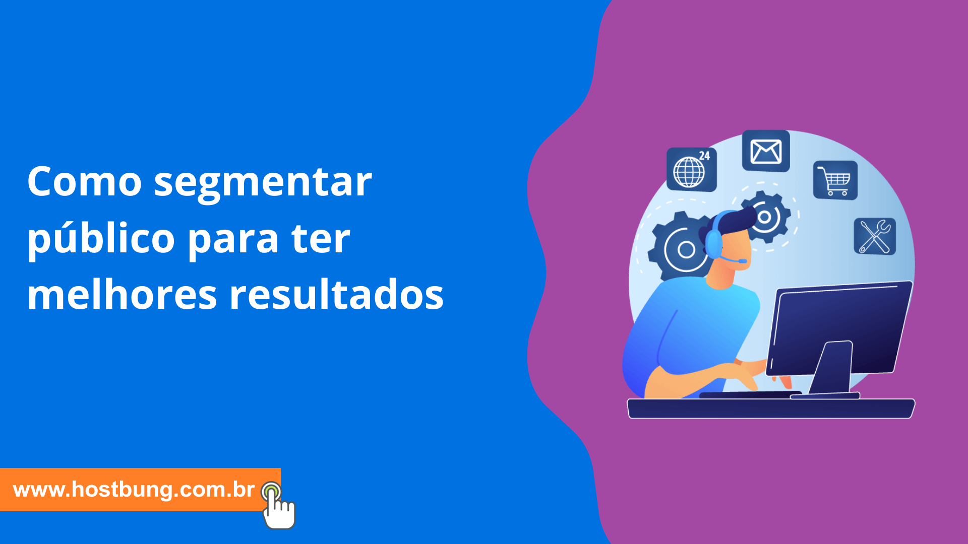 Como segmentar público para ter melhores resultados