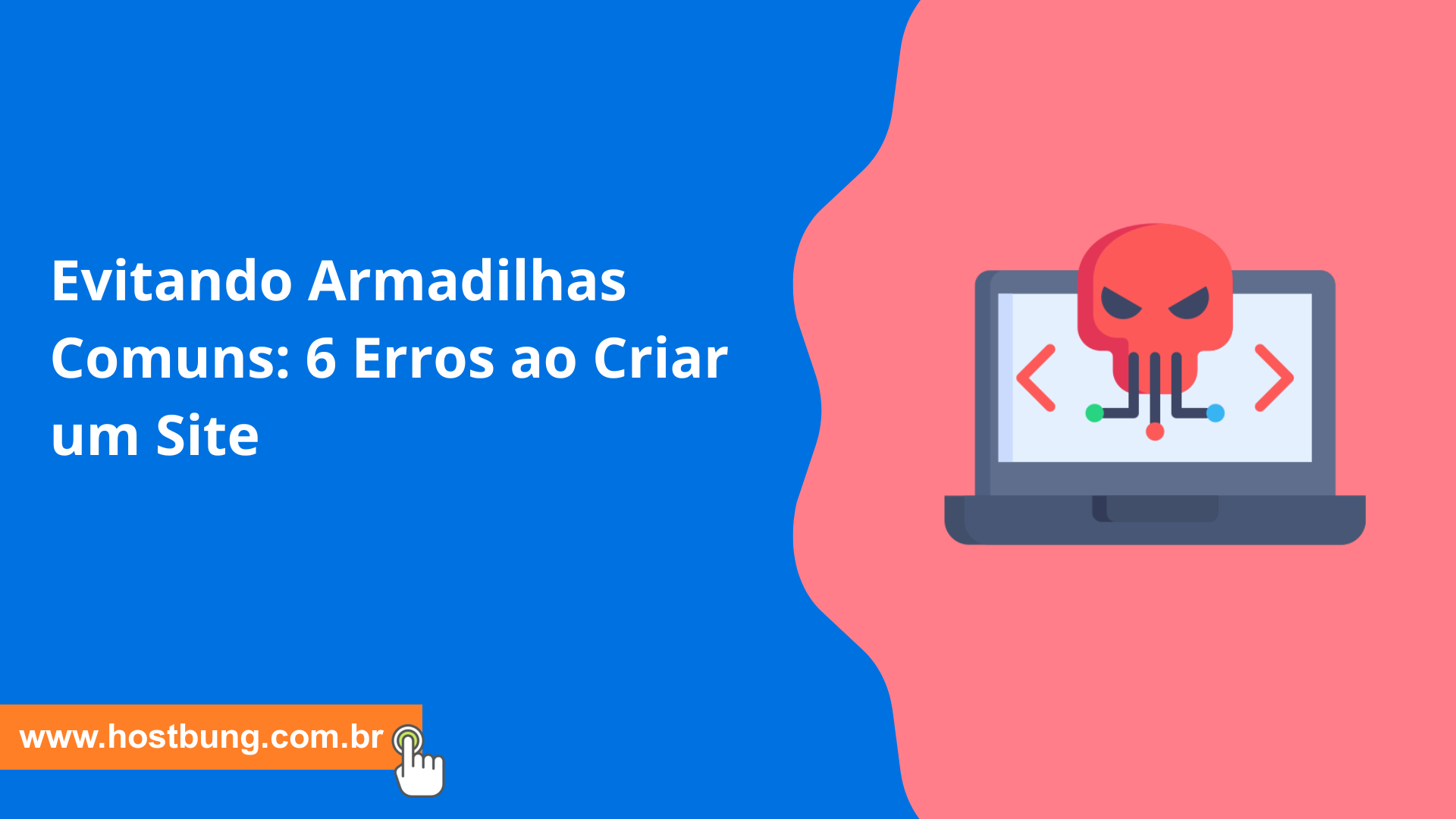 Evitando Armadilhas Comuns: 6 Erros ao Criar um Site