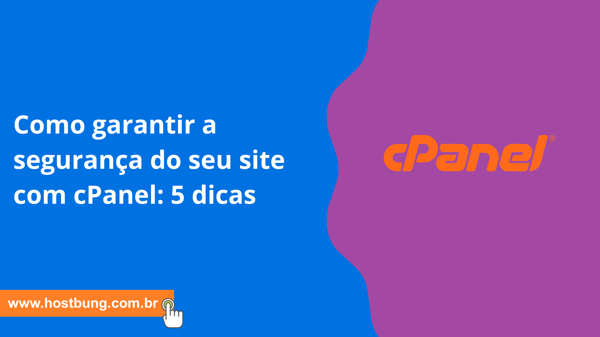 Como garantir a segurança do seu site com cPanel: 5 dicas