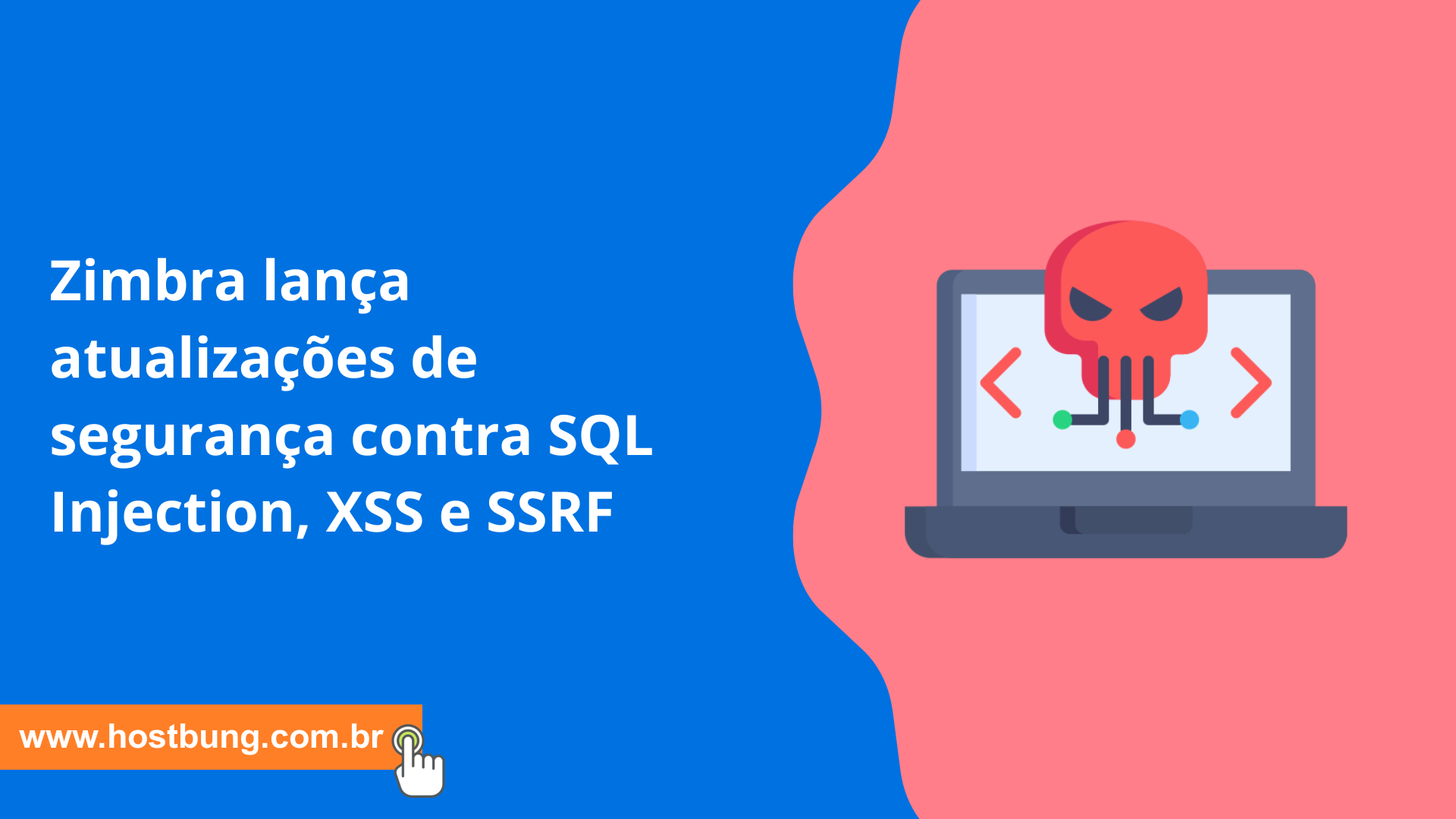 Zimbra lança atualizações de segurança contra SQL Injection, XSS e SSRF