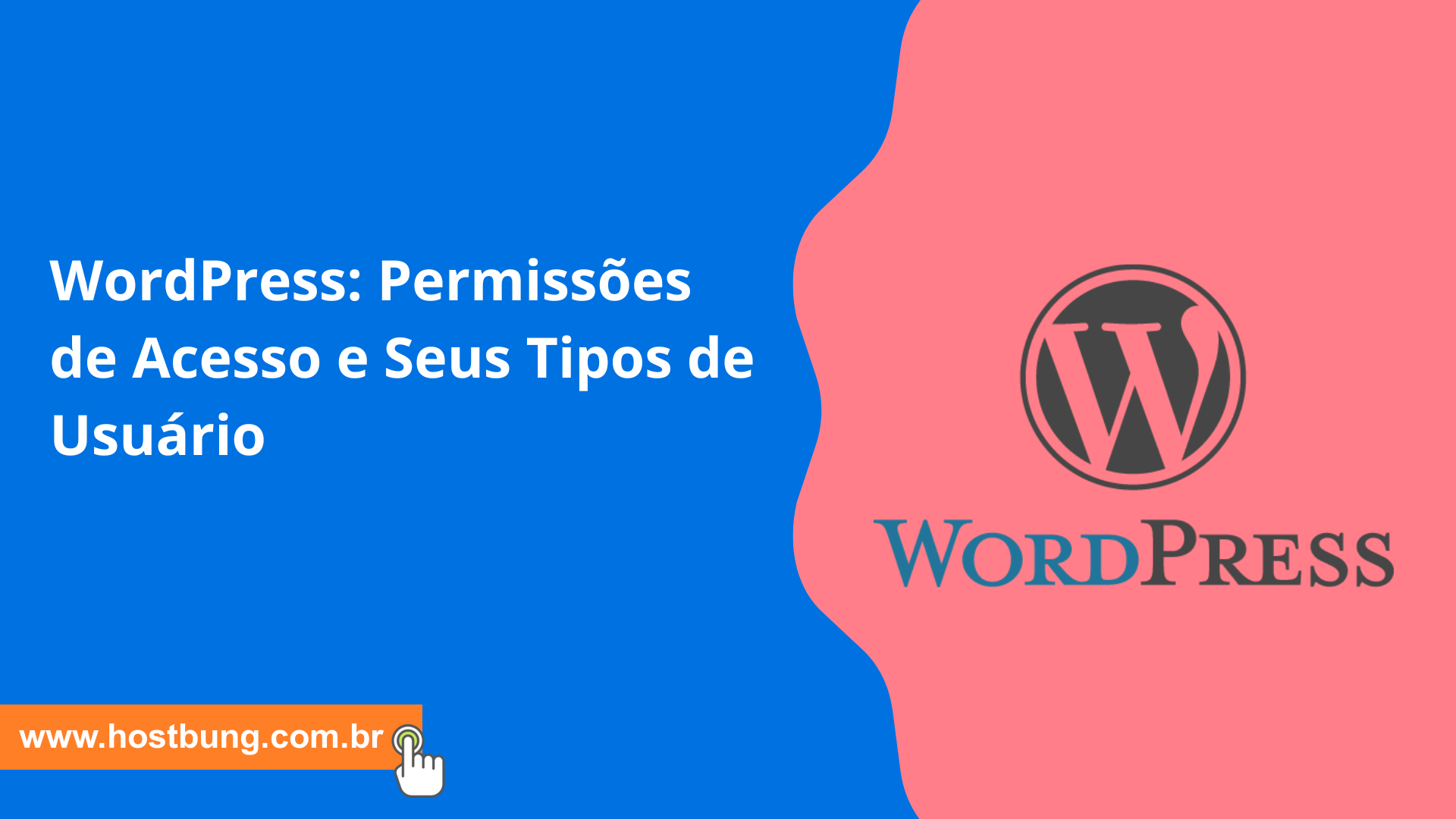 WordPress: Permissões de Acesso e Seus Tipos de Usuário WordPress: Permissões de Acesso e Seus Tipos de Usuário