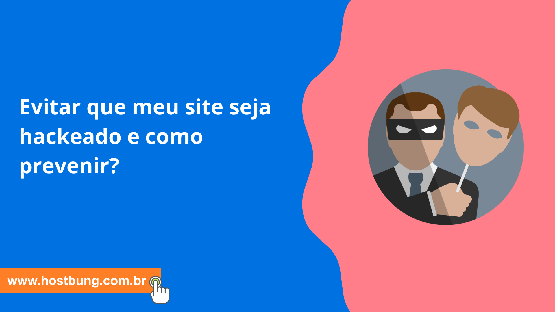 Evitar que meu site seja hackeado e como prevenir?