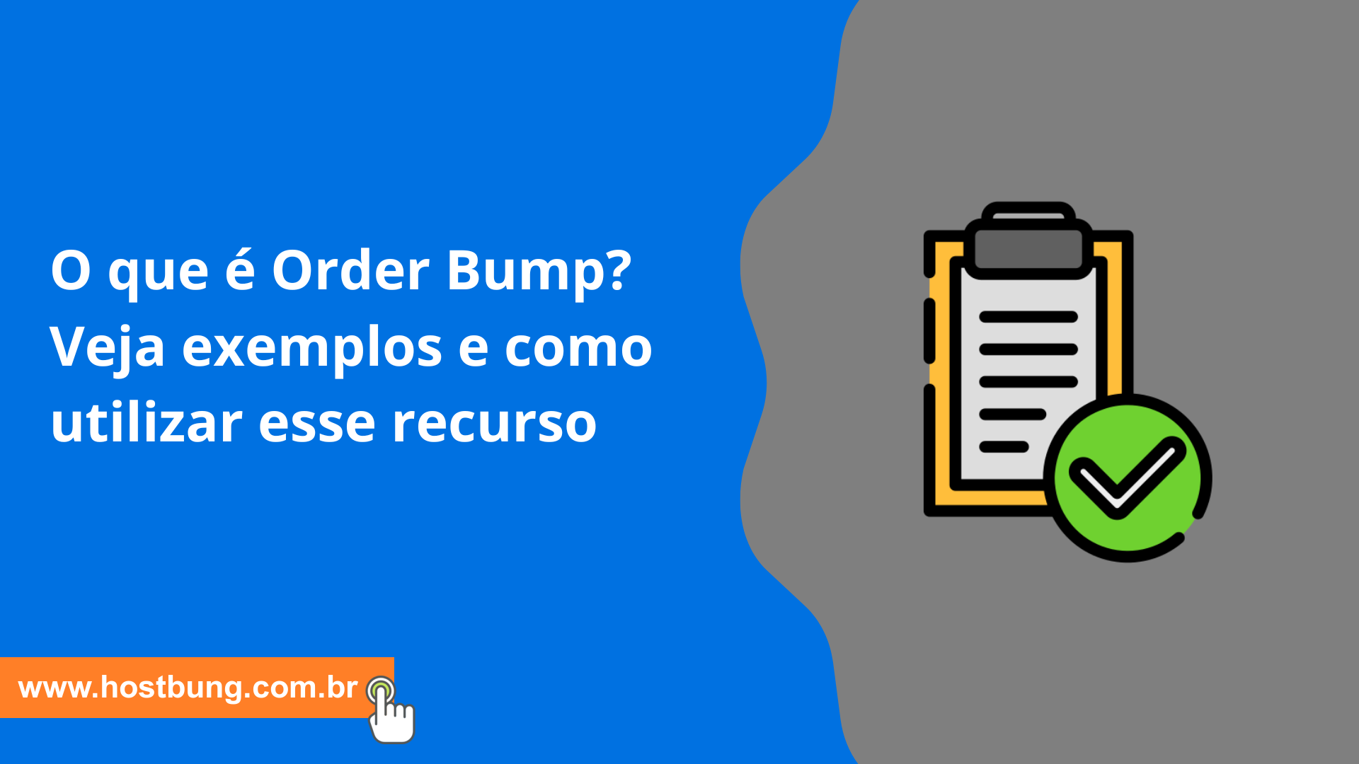 O que é Order Bump? Veja exemplos e como utilizar esse recurso
