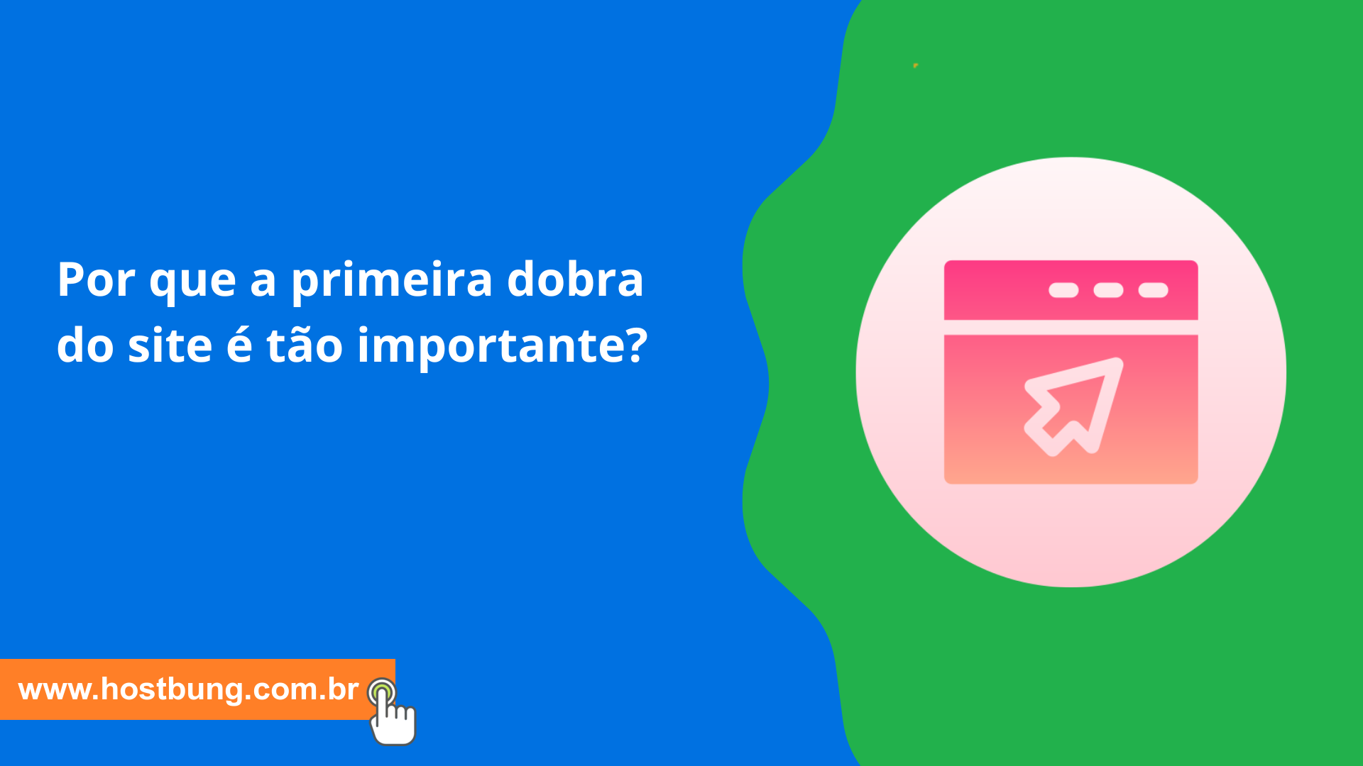 Por que a primeira dobra do site é tão importante?