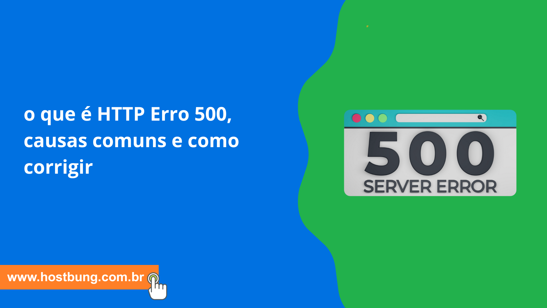 o que é HTTP Erro 500, causas comuns e como corrigir