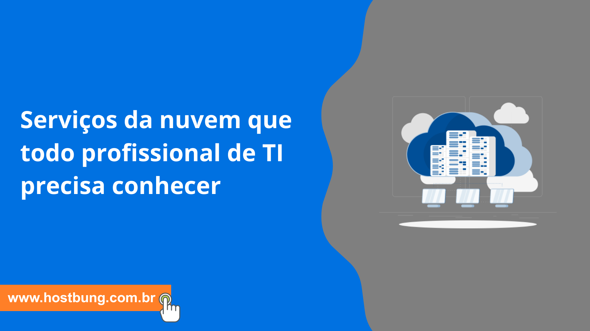 Serviços da nuvem que todo profissional de TI precisa conhecer