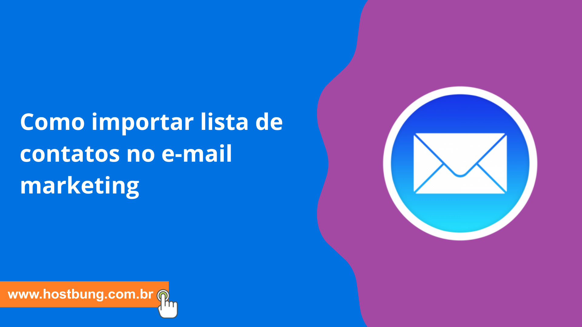 Como importar lista de contatos no e-mail marketing