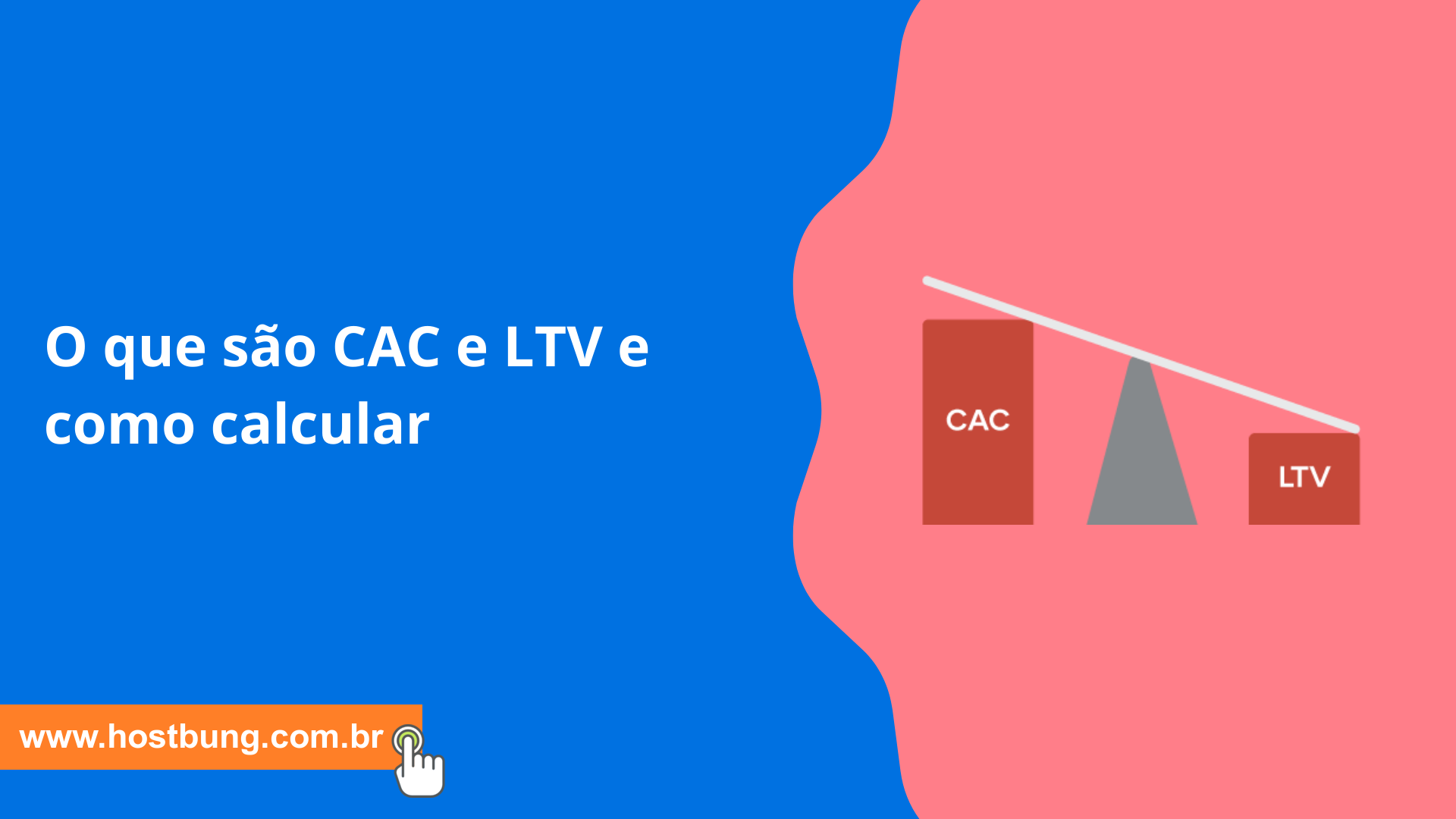 O que são CAC e LTV e como calcular