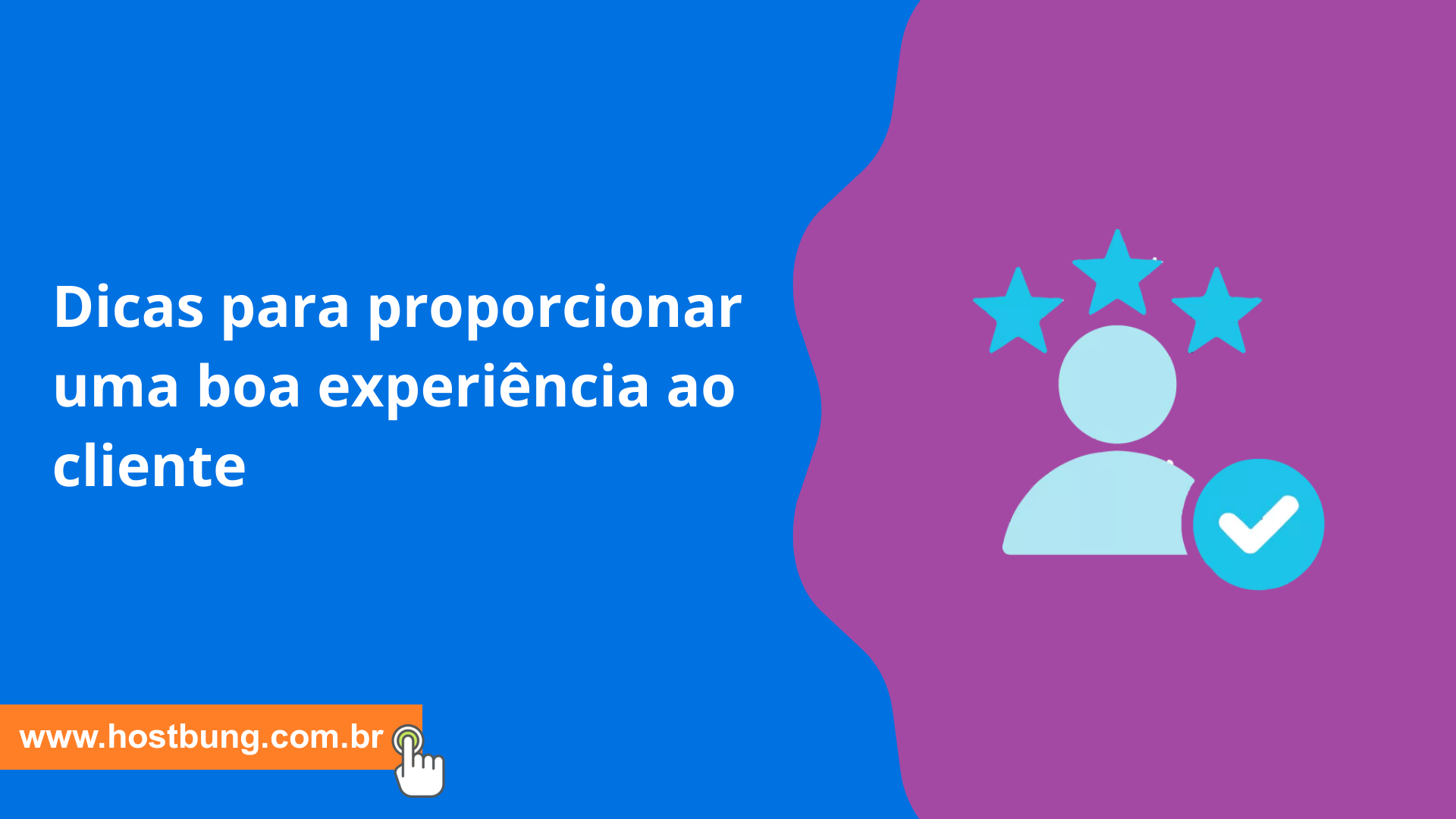 Dicas para proporcionar uma boa experiência ao cliente