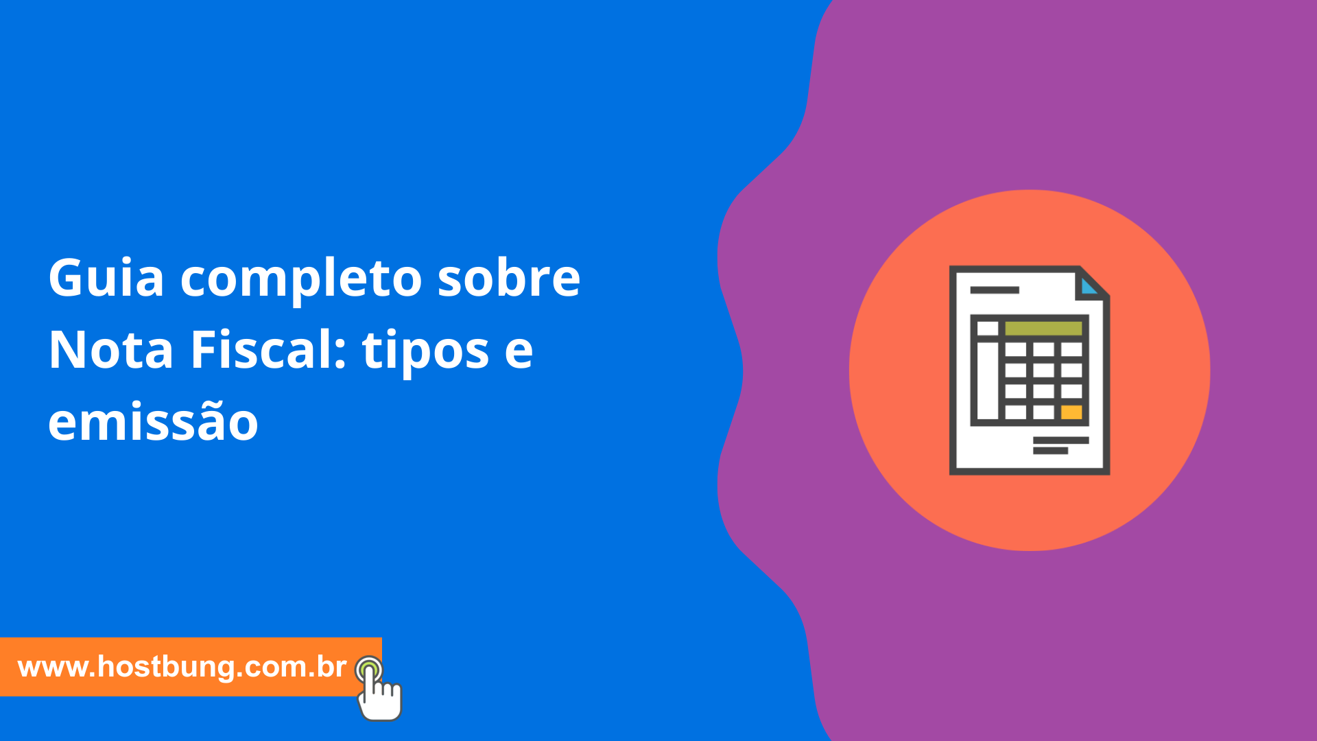 Guia completo sobre Nota Fiscal: tipos e emissão