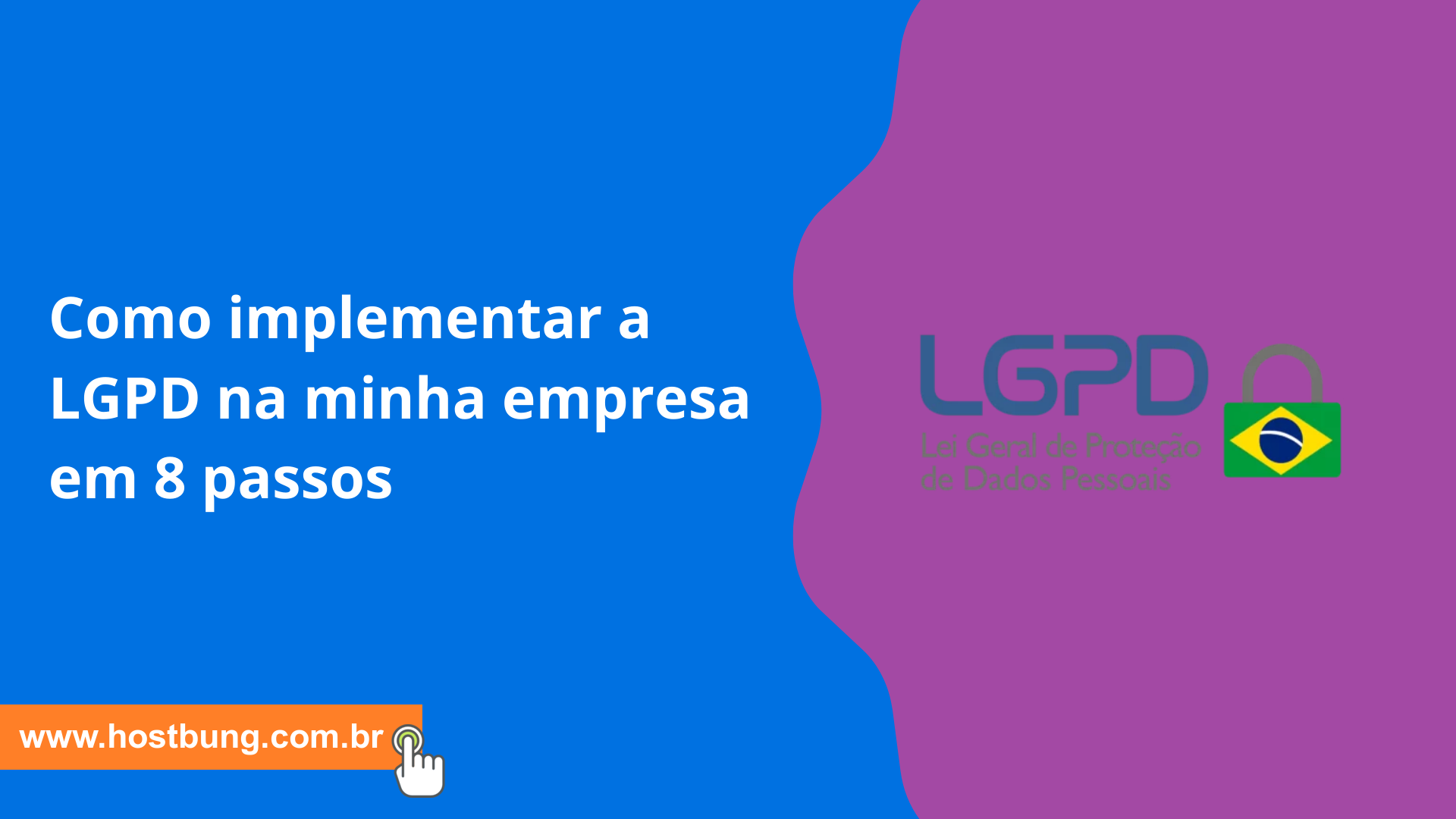 Como implementar a LGPD na minha empresa em 8 passos Como implementar a LGPD na minha empresa em 8 passos