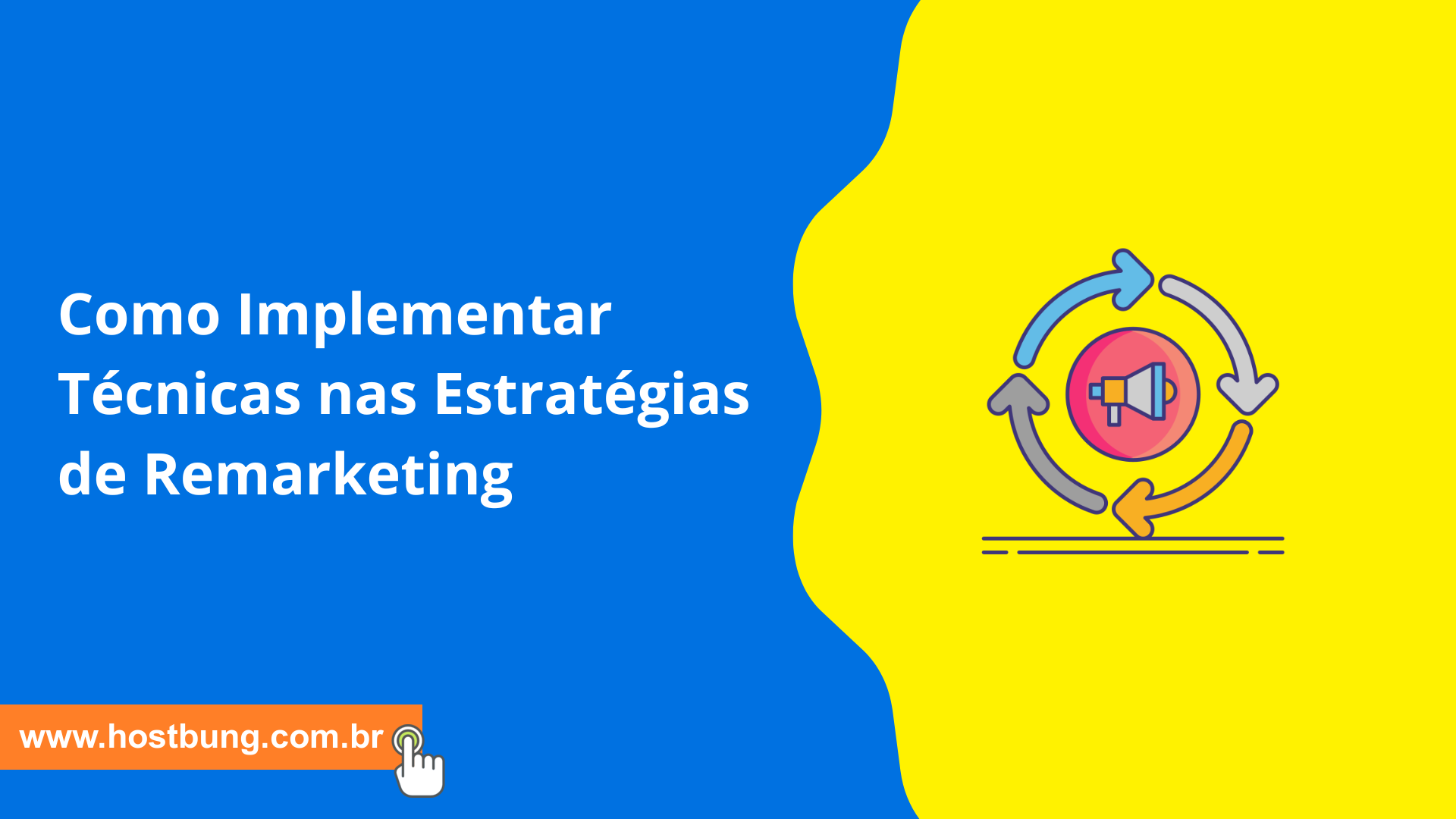 Como Implementar Técnicas nas Estratégias de Remarketing