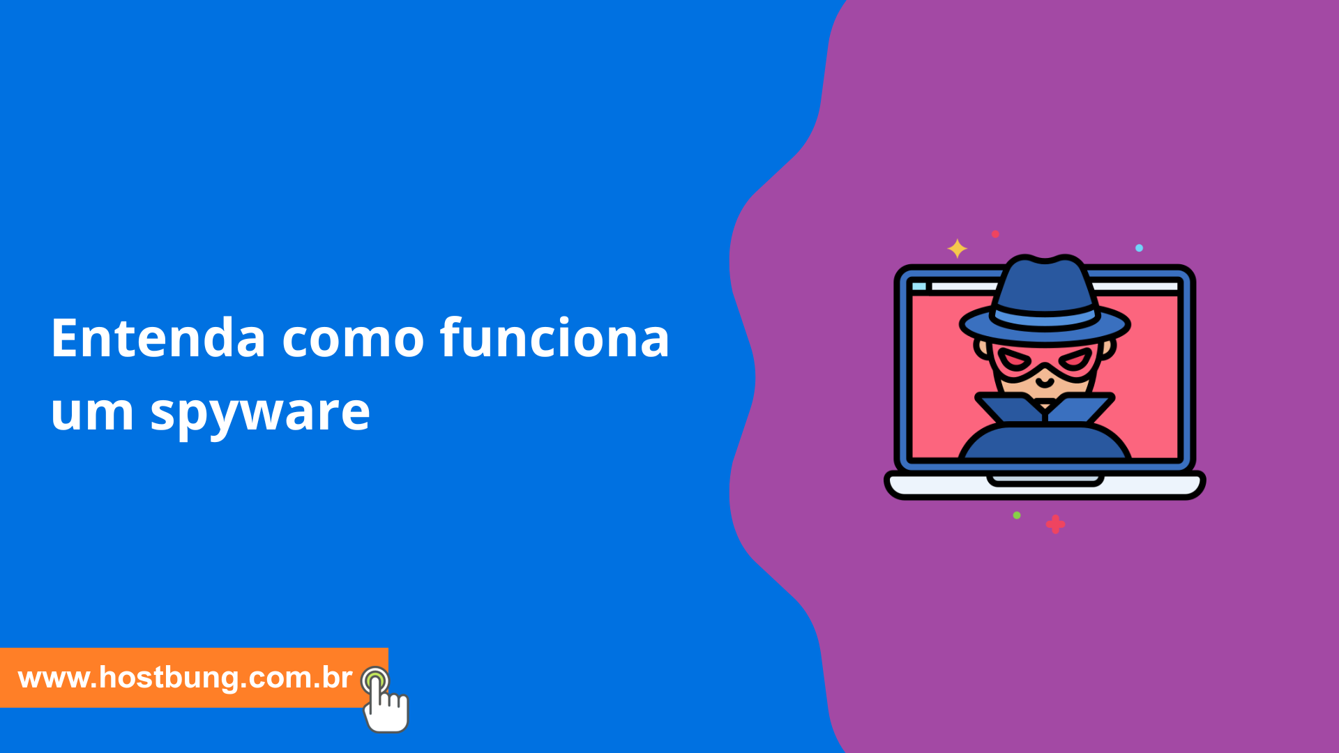 Entenda como funciona um spyware
